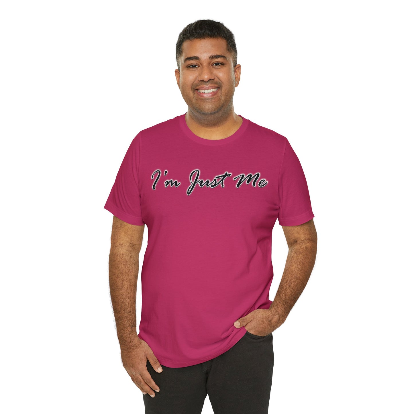 I'm Just Me - Unisex T-Shirt