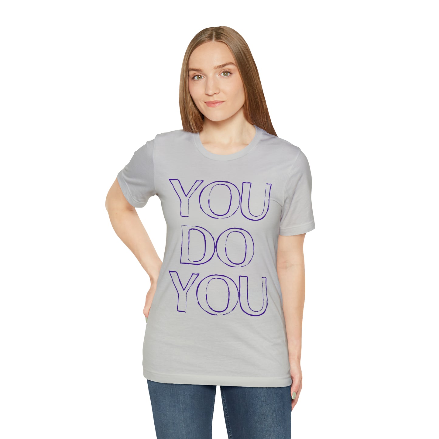 You Do You - Jersey Short Sleeve Tee