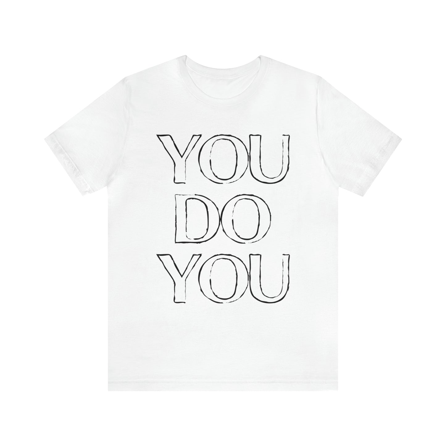 You Do You - Jersey Short Sleeve Tee