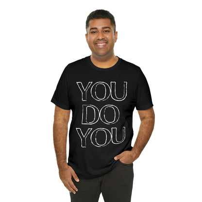 You Do You - Jersey Short Sleeve Tee