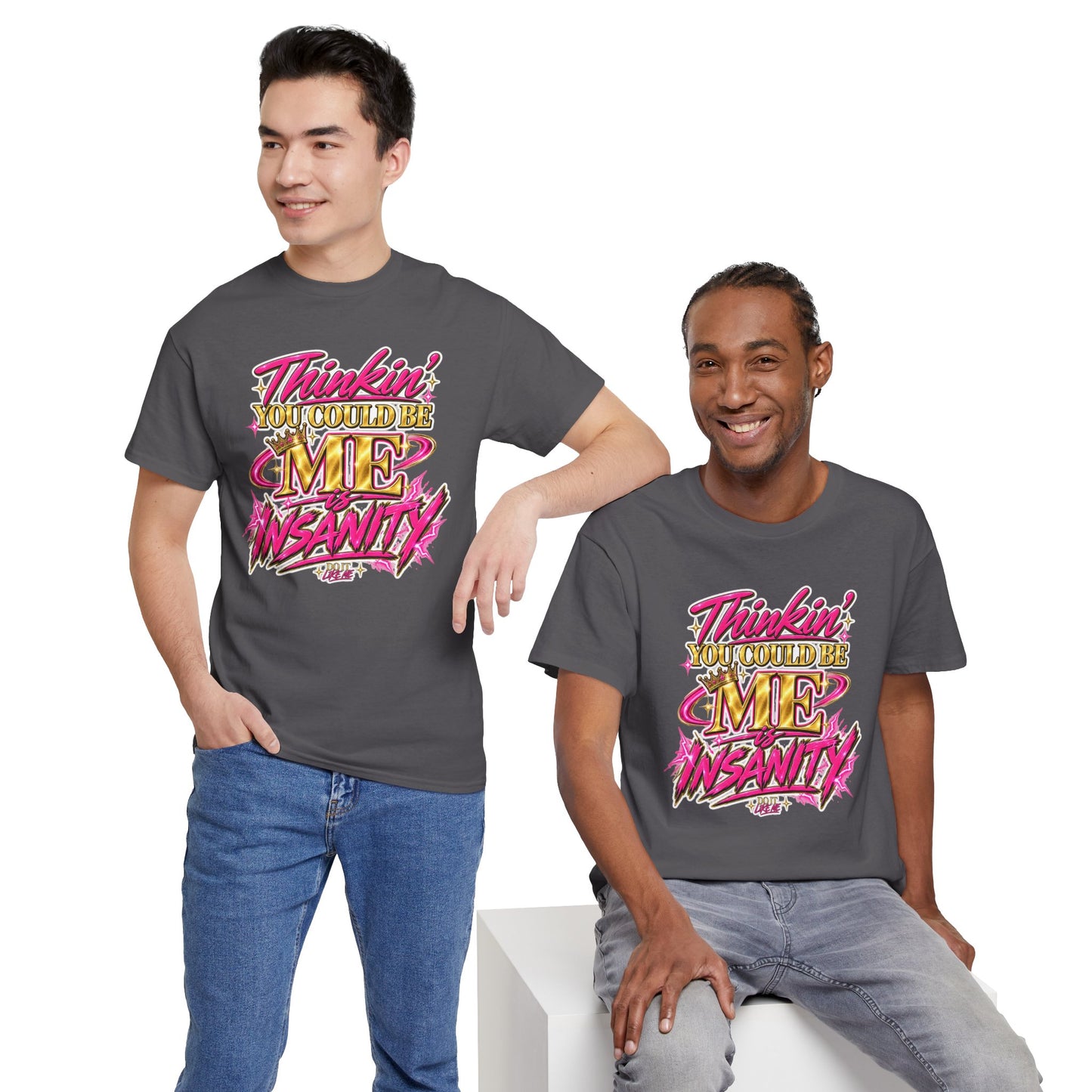Thinkin’ You Could Be ME Is INSANITY Graphic T-Shirt | Voyce McWilliams Do It Like Me Merch