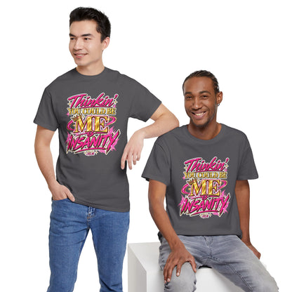 Thinkin’ You Could Be ME Is INSANITY Graphic T-Shirt | Voyce McWilliams Do It Like Me Merch
