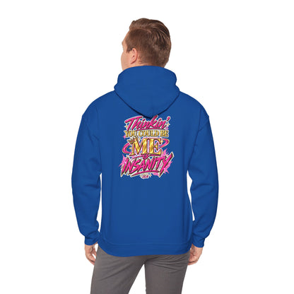 Do It Like Me | Thinkin’ You Could Be Me Is INSANITY Unisex Hoodie