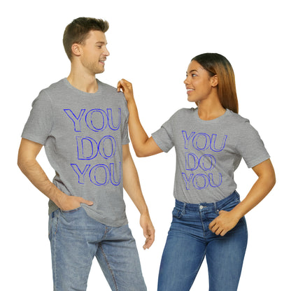 You Do You - Jersey Short Sleeve Tee