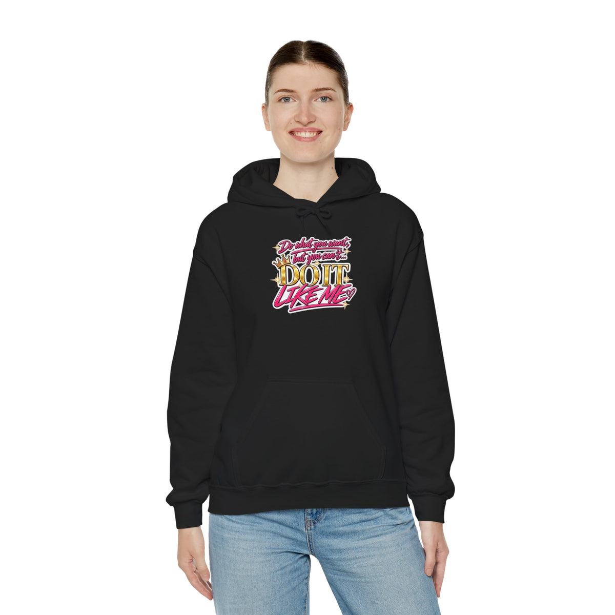 Do It Like Me | Thinkin’ You Could Be Me Is INSANITY Unisex Hoodie