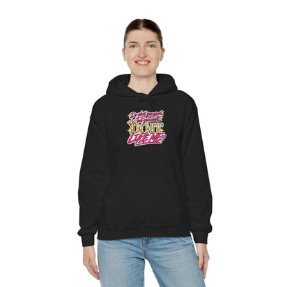 Do It Like Me | Thinkin’ You Could Be Me Is INSANITY Unisex Hoodie