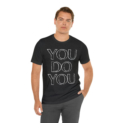 You Do You - Jersey Short Sleeve Tee