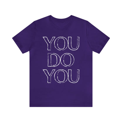 You Do You - Jersey Short Sleeve Tee