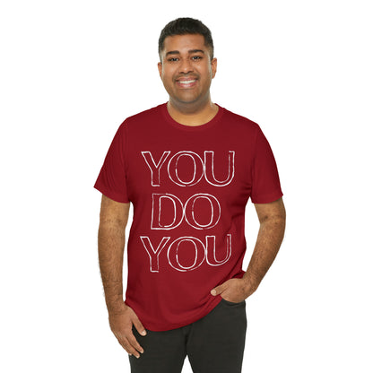 You Do You - Jersey Short Sleeve Tee