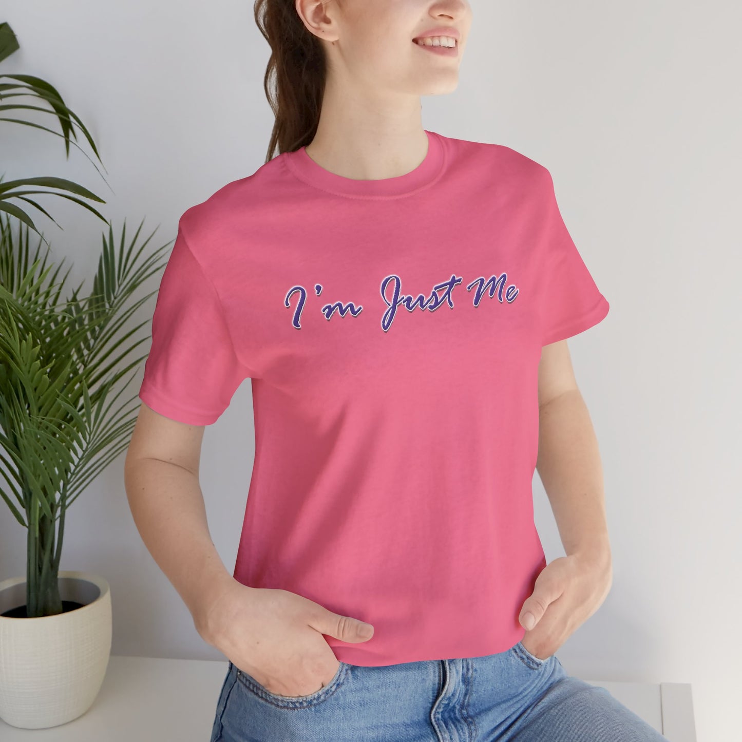 I'm Just Me - Unisex T-Shirt