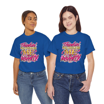 Thinkin’ You Could Be ME Is INSANITY Graphic T-Shirt | Voyce McWilliams Do It Like Me Merch