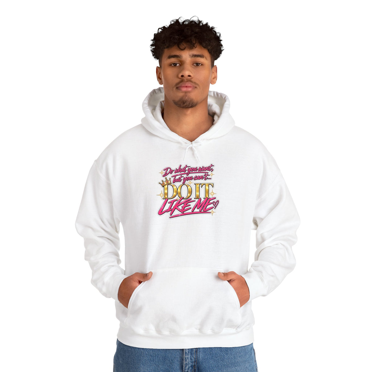 Do It Like Me | Thinkin’ You Could Be Me Is INSANITY Unisex Hoodie