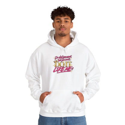 Do It Like Me | Thinkin’ You Could Be Me Is INSANITY Unisex Hoodie