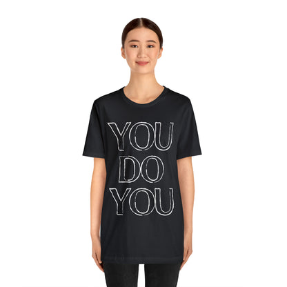 You Do You - Jersey Short Sleeve Tee