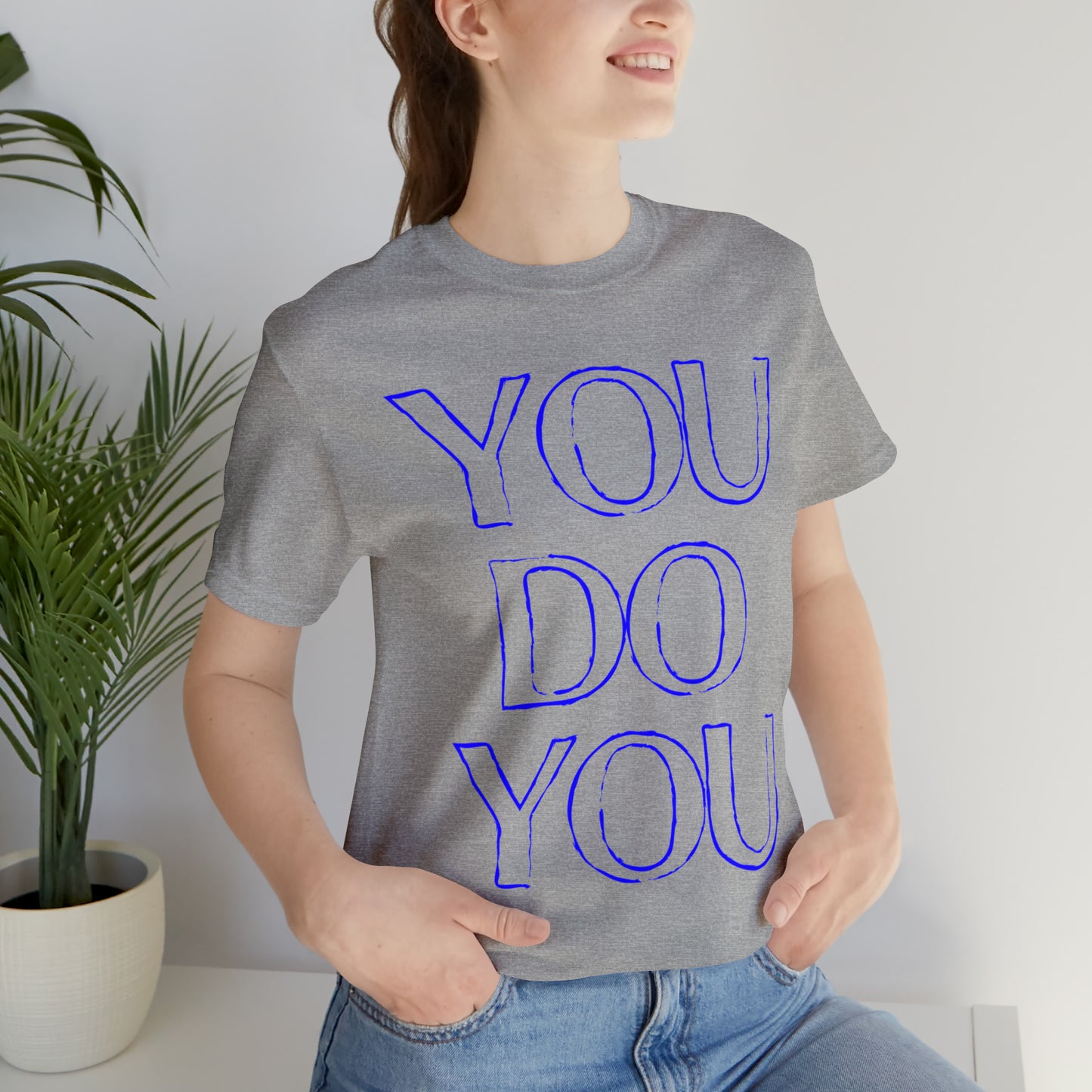 You Do You - Jersey Short Sleeve Tee