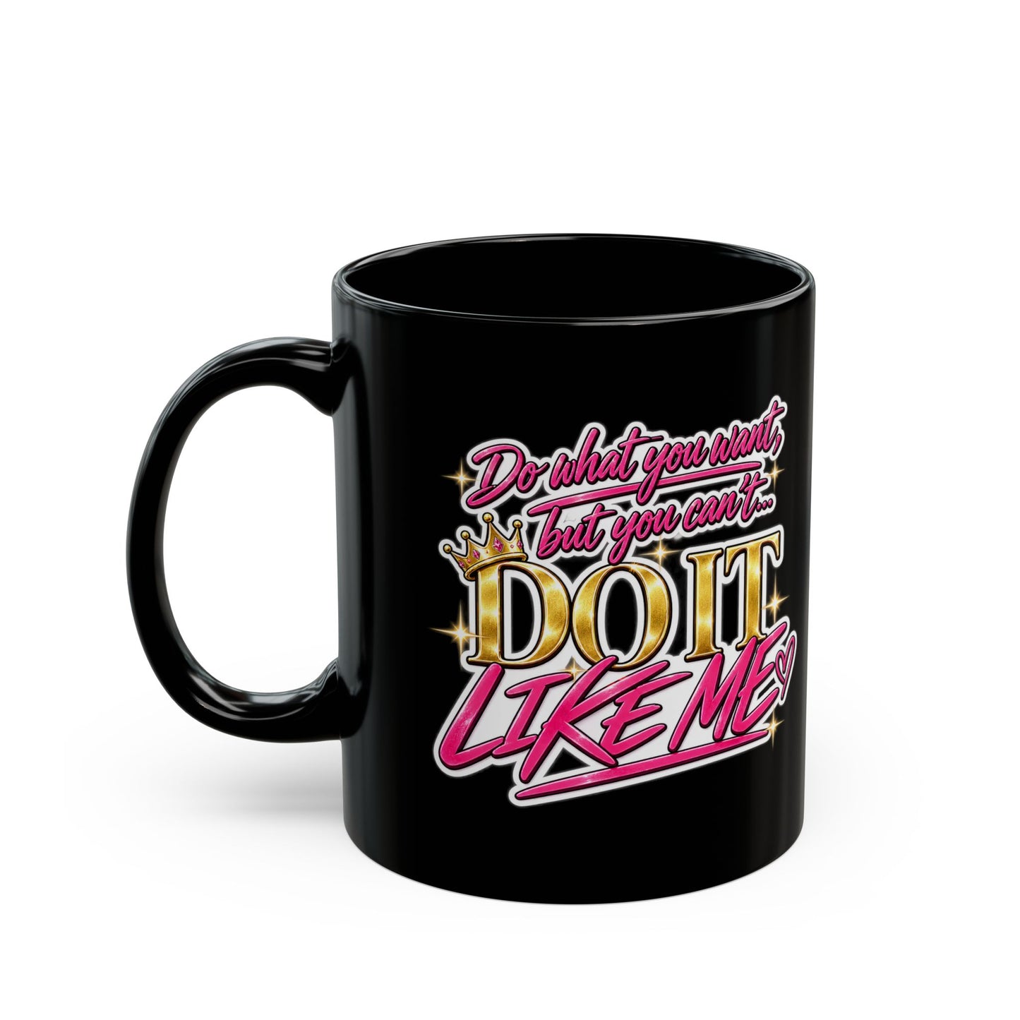 Team Voyce Do It Like Me Black Coffee Mug | Voyce McWilliams Music Merch (11oz & 15oz)