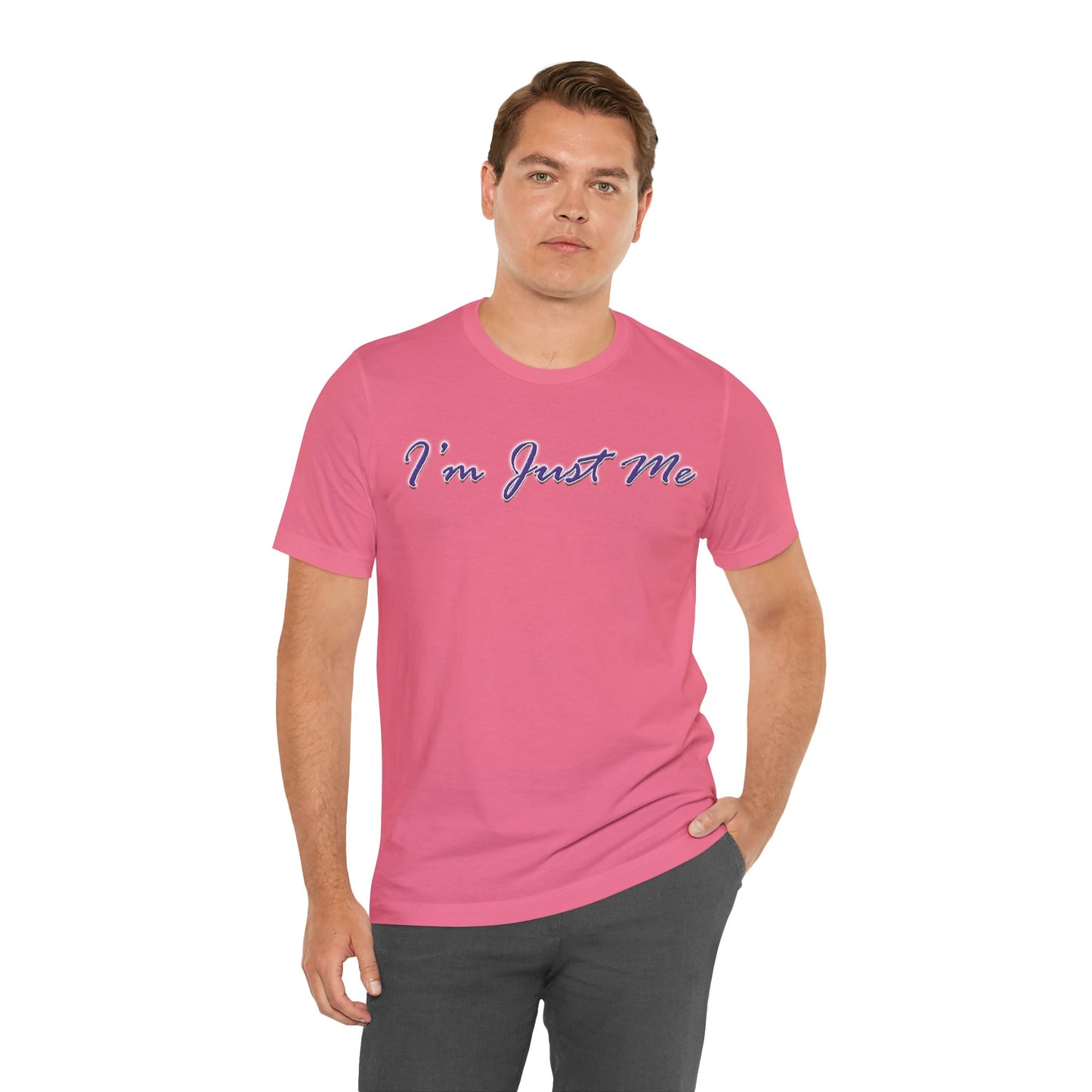 I'm Just Me - Unisex T-Shirt