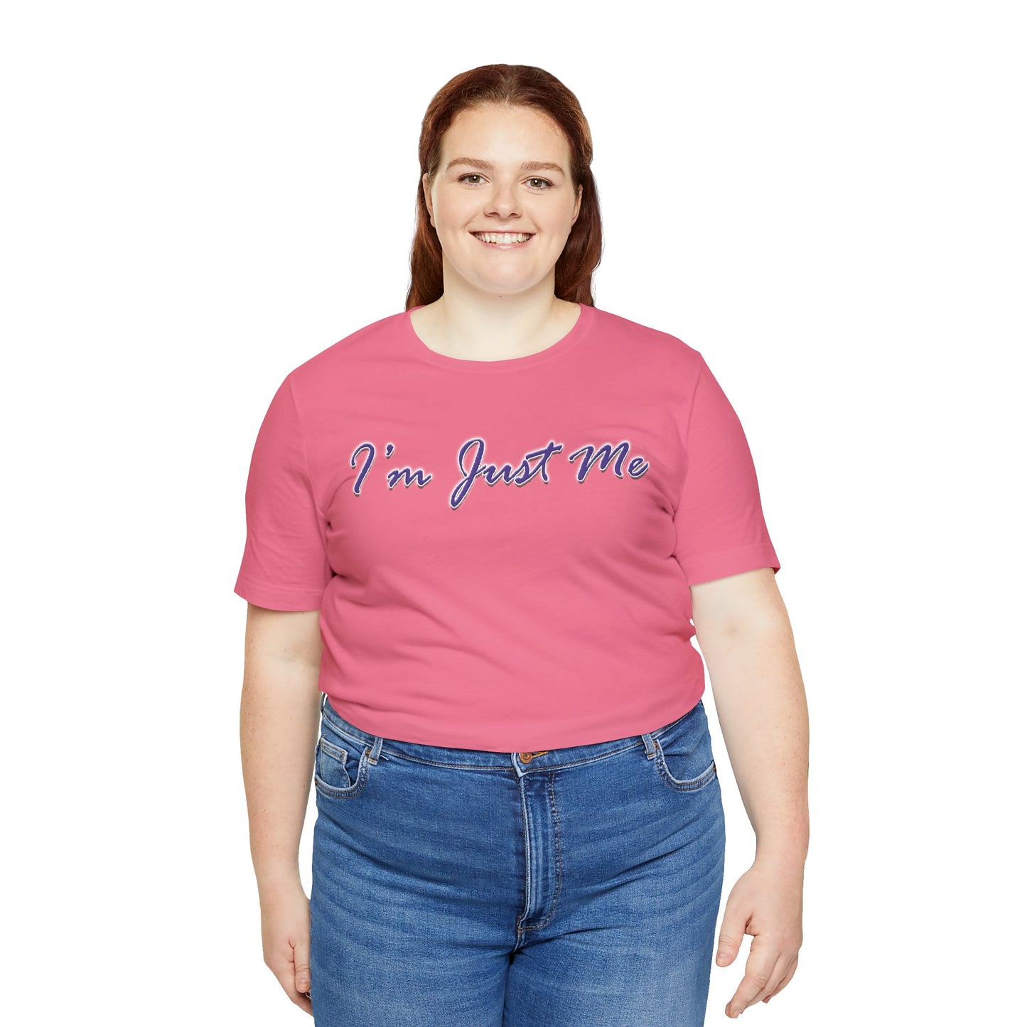 I'm Just Me - Unisex T-Shirt