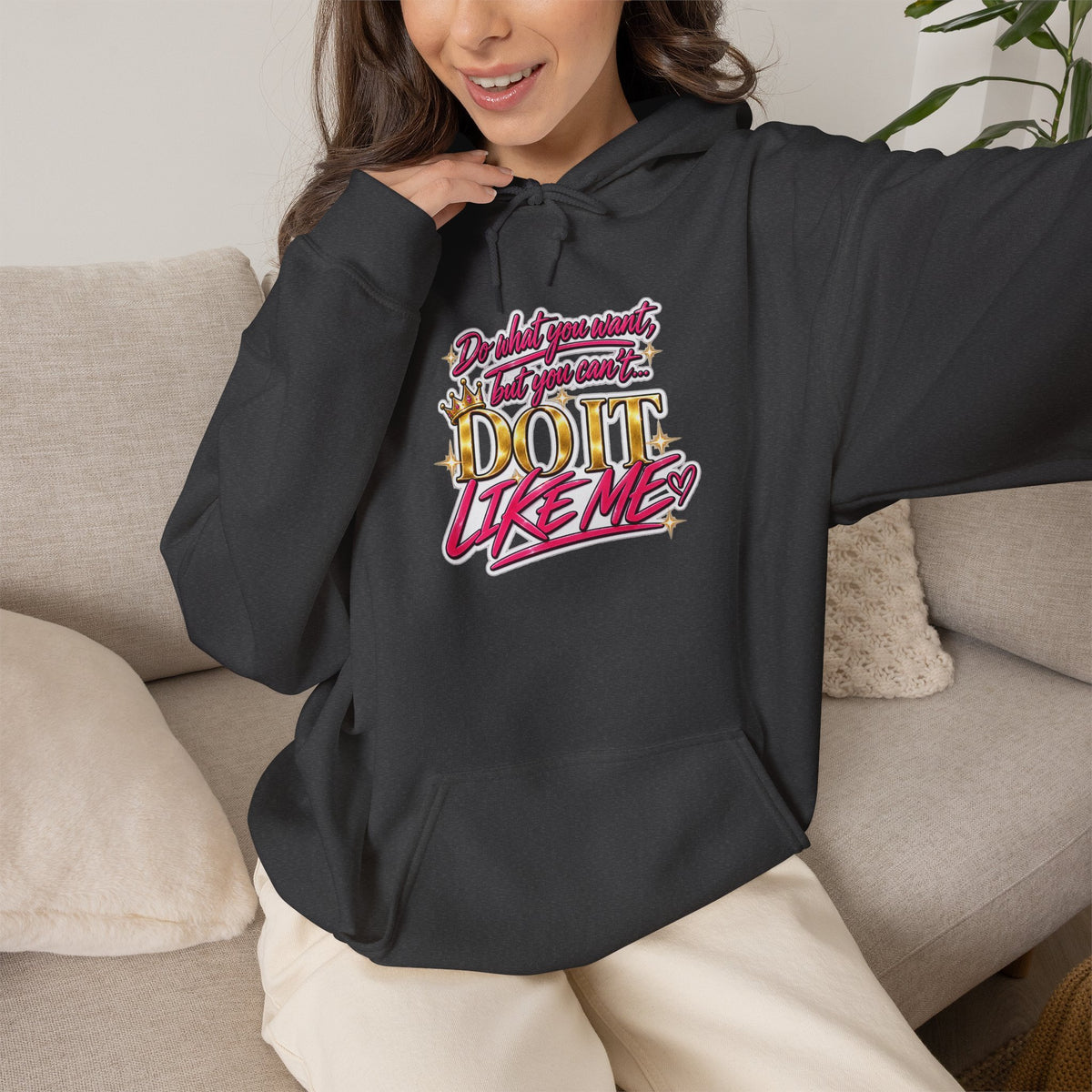 Do It Like Me | Thinkin’ You Could Be Me Is INSANITY Unisex Hoodie
