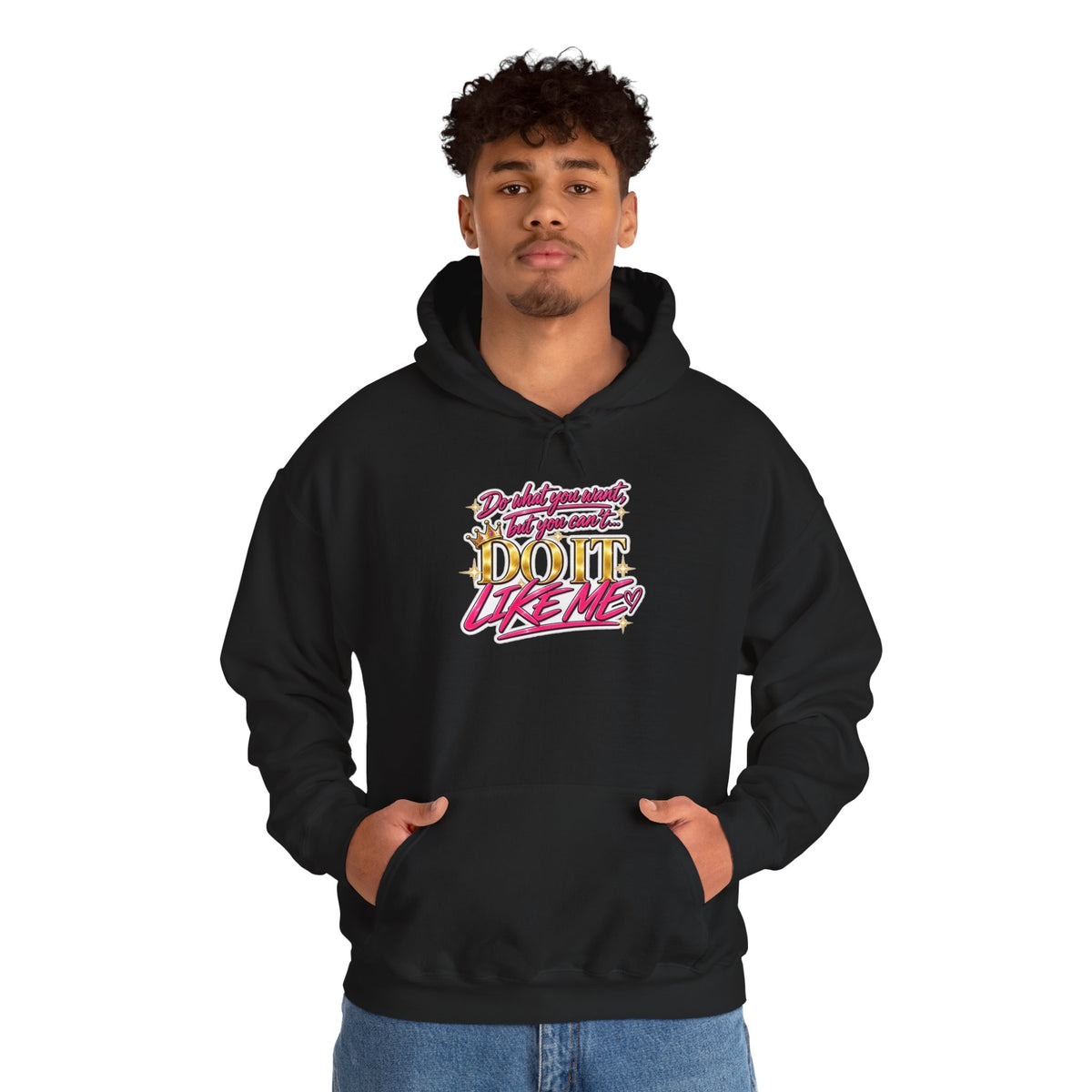 Do It Like Me | Thinkin’ You Could Be Me Is INSANITY Unisex Hoodie