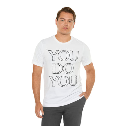 You Do You - Jersey Short Sleeve Tee