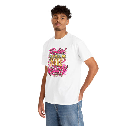 Thinkin’ You Could Be ME Is INSANITY Graphic T-Shirt | Voyce McWilliams Do It Like Me Merch