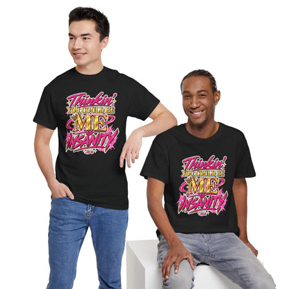 Thinkin’ You Could Be ME Is INSANITY Graphic T-Shirt | Voyce McWilliams Do It Like Me Merch