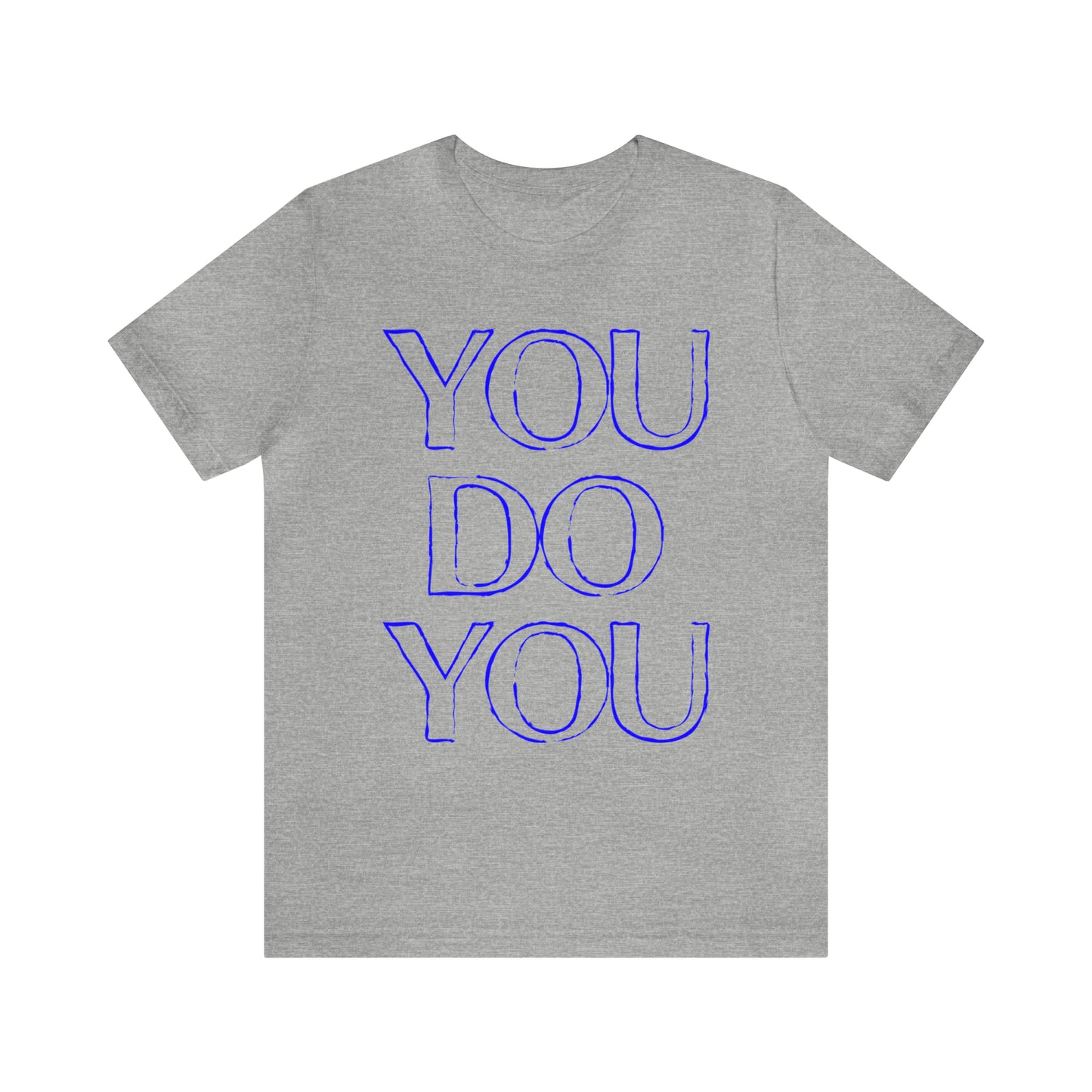 You Do You - Jersey Short Sleeve Tee