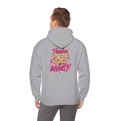 Do It Like Me | Thinkin’ You Could Be Me Is INSANITY Unisex Hoodie