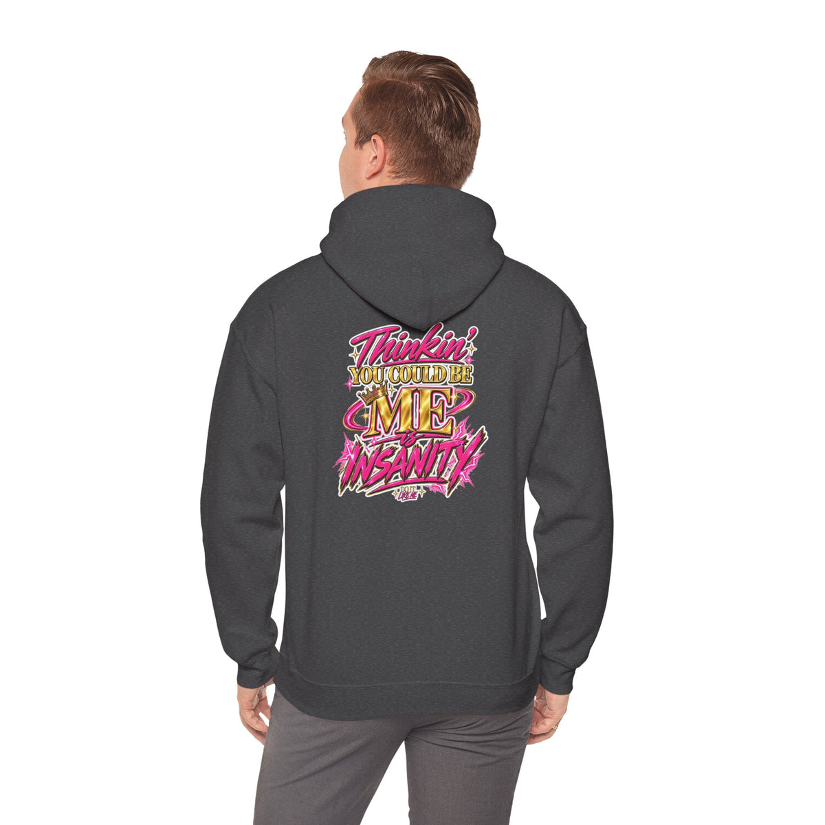 Do It Like Me | Thinkin’ You Could Be Me Is INSANITY Unisex Hoodie