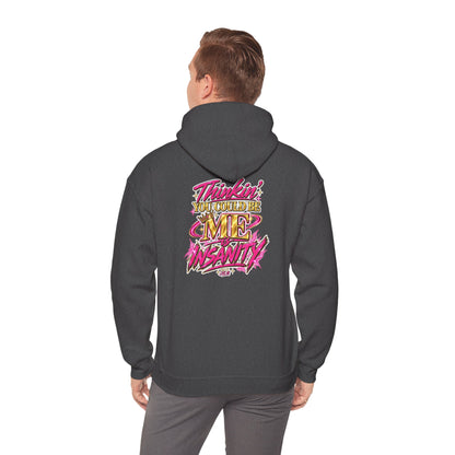 Do It Like Me | Thinkin’ You Could Be Me Is INSANITY Unisex Hoodie