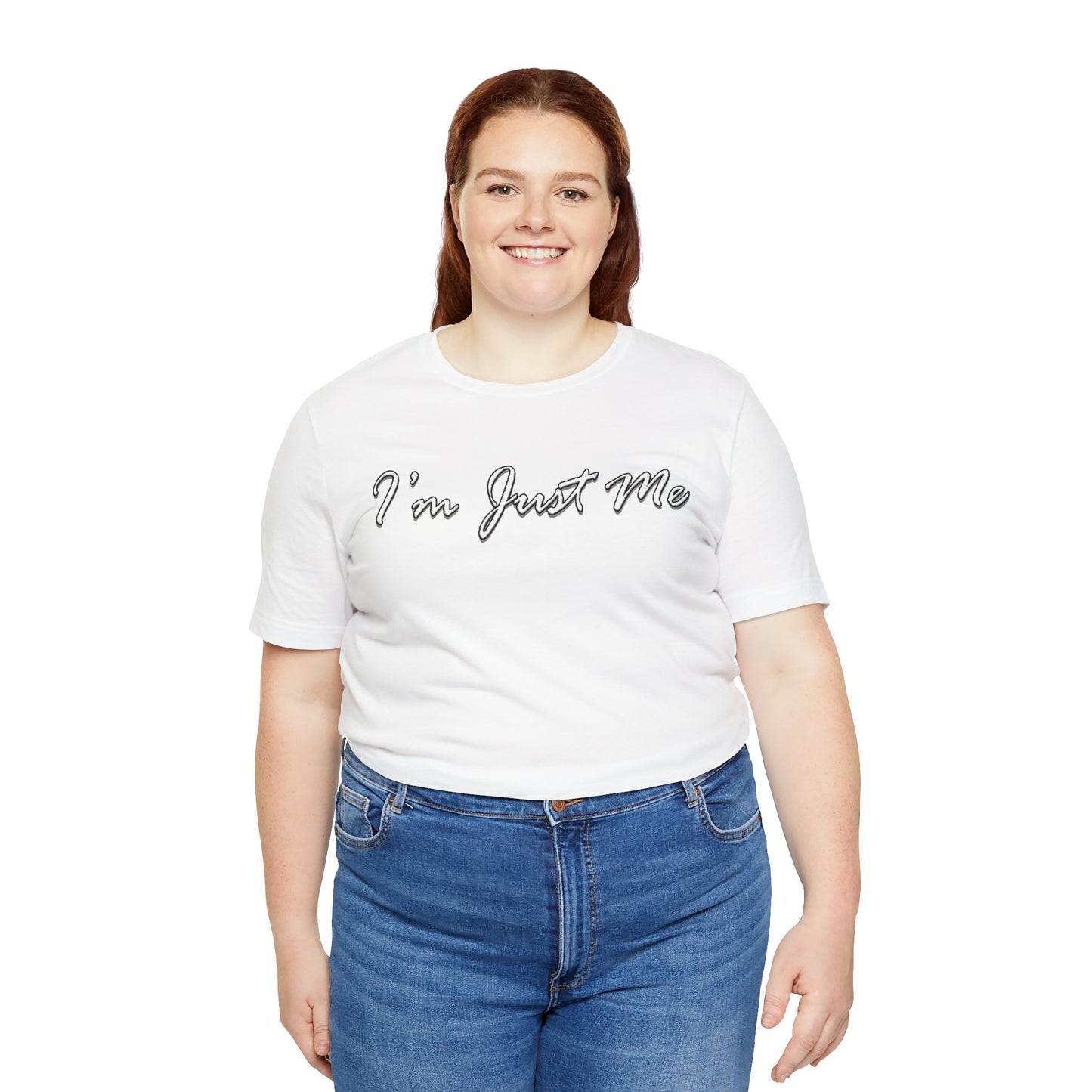 I'm Just Me - Unisex T-Shirt