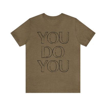 You Do You - Jersey Short Sleeve Tee