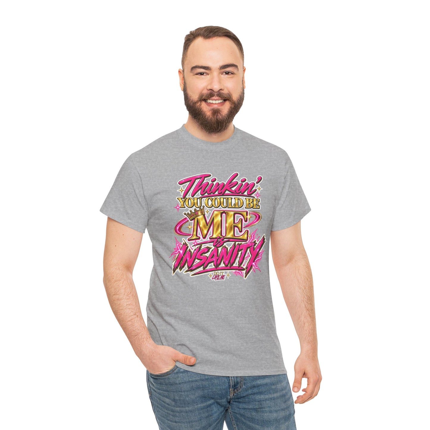 Thinkin’ You Could Be ME Is INSANITY Graphic T-Shirt | Voyce McWilliams Do It Like Me Merch